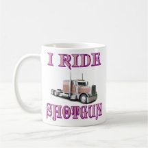 I Ride Shotgun Coffee Mugs