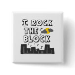 I Rock The Block Pinback Button