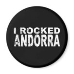 I Rocked Andorra Magnets