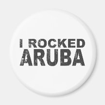 I Rocked Aruba Refrigerator Magnets