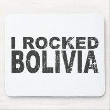 I Rocked Bolivia Mouse Pads
