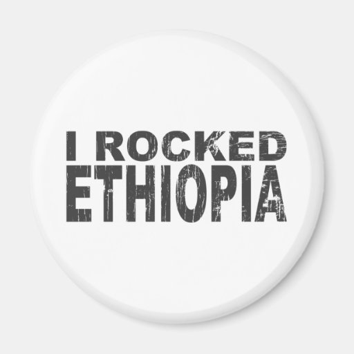 I Rocked Ethiopia Magnets