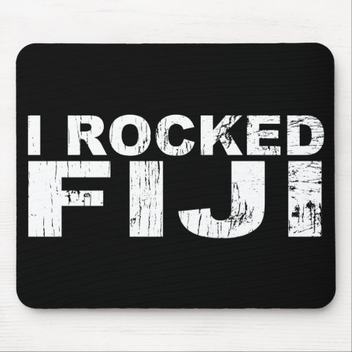 I Rocked Fiji Mousepads