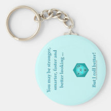 I Roll Better Key Chains