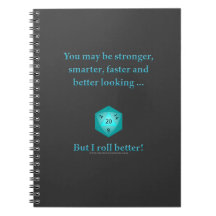 I Roll Better Notebook