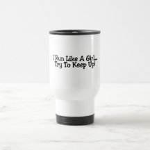 I Run Like A Girl Try To Keep Up Coffee Mug