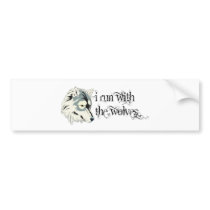 I Run With The Wolves -- Vampires Bumper Sticker