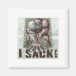 I Sack! Magnet