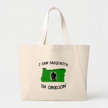 I Saw Sasquatch In Oregon Tote Bag