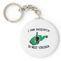 I Saw Sasquatch In West Virginia Keychains