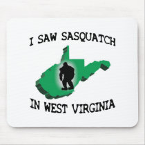 I Saw Sasquatch In West Virginia Mouse Pad