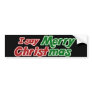 I say Merry Christmas Bumper Sticker