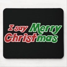 I say Merry Christmas Mousepads