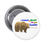 "I Scared a Bear on the Frontier" Game Button