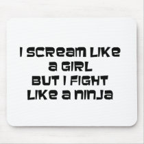 i scream like a girl like a ninja mousepad