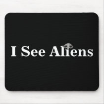 I See Aliens Mousepad