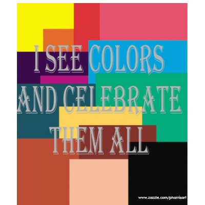 I See Colours T-Shirt by pharrisart