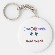 "I see crazy people" Keychains