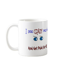 "I see crazy people" Mugs