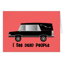 "I See Dead People" Funeral Director Gifts Card