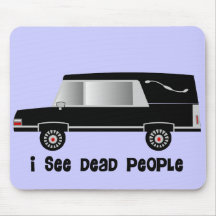 "I See Dead People" Funeral Director Gifts Mousepads
