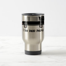 "I See Dead People" Funeral Director Gifts Mugs