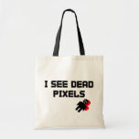 I See Dead Pixels Bags