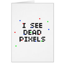 I See Dead Pixels Card