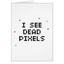 I See Dead Pixels Card