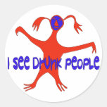 I See Drunk People Round Sticker