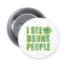 I see Drunken People Pinback Button