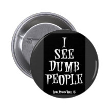 I See Dumb People Button, Dark Heaven Rock 13