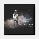 I see no god up here fridge magnets