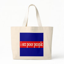 i see poor people canvas bags