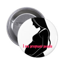 , I see pregnant people Button