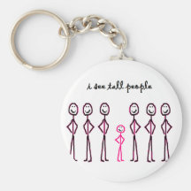 I See Tall People Keychains