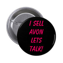 I Sell AVON Lets Talk! Pinback Button