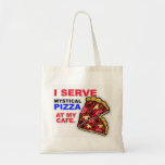 "I Serve Pizza at My Cafe" Tote Bag