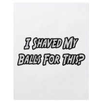 I Shaved My Balls For This?