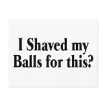 I Shaved My Balls For This Postcard