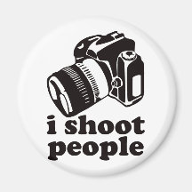 I Shoot People! Magnet
