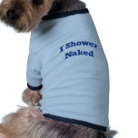 I Shower Naked Pet Tshirt