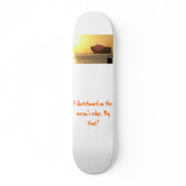 I skateboard on the ocea...