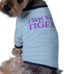 i slept with tiger pet clothing