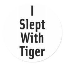 I Slept With Tiger Sticker