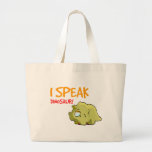 'I Speak Dinosaur!' Tote Bag