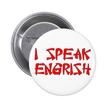 I Speak Engrish Button