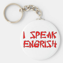 I Speak Engrish Keychains
