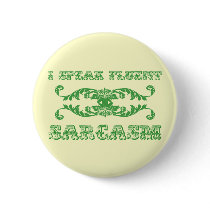 I speak fluent sarcasm funny pinback button