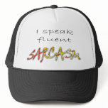 I Speak Fluent Sarcasm Hat